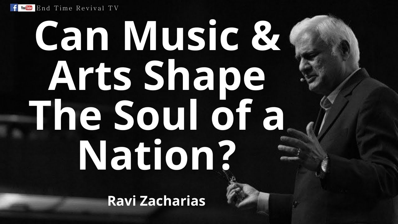 Ravi Zacharias II Can Music  Arts Shape The Soul Of The Nation II