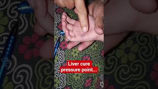 liver cure pressure point..#LiverCare #HealthyLiverHappyLife #LiverDetoxNaturally #JigarKiSehat
