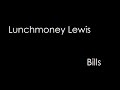 Lunchmoney lewis  bills lyrics