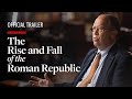 “The Rise and Fall of the Roman Republic” | Official Trailer