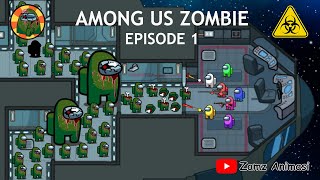 Among US ZOMBIE - Ep 1 (The appearance of zombies)⁉️😭