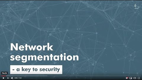 Network segmentation - A key to security