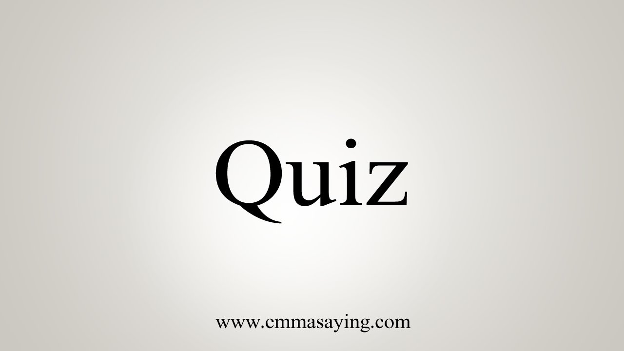 How To Say Quiz YouTube