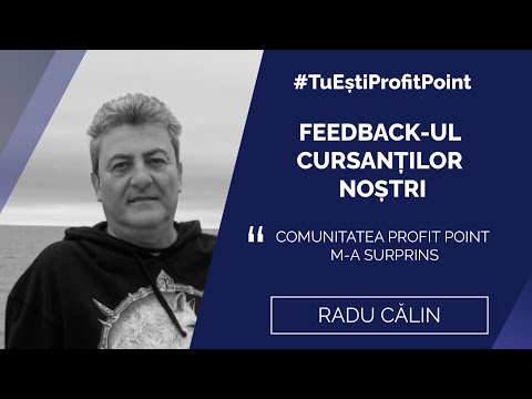 Comunitatea m-a surprins - Tu esti Profit Point - Radu Calin - Pareri Cursuri Profit Point