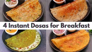 4 New & Easy Dosa Recipes For Breakfast | Instant Dosa Recipes
