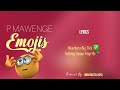 P Mawenge- Emojis (Official Lyrics Video)