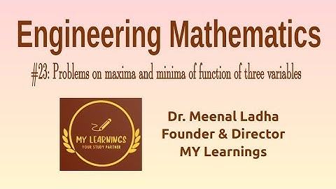 #23: Problems on maxima and minima of function of three variables