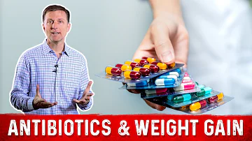 Can Antibiotics Cause Weight Gain? – Dr. Berg