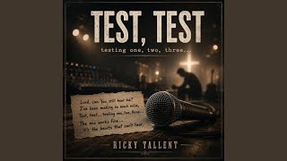 Test, Test… (Testing One, Two, Three)