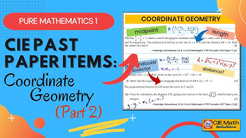 Past Paper Items on Coordinate Geometry [Part 2]| AS Level Pure Mathematics 1 Revision (9709)| Exams