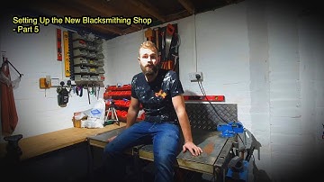Setting Up the New Blacksmithing Shop - Part 5
