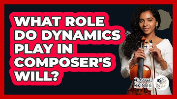 What Role Do Dynamics Play In Composer