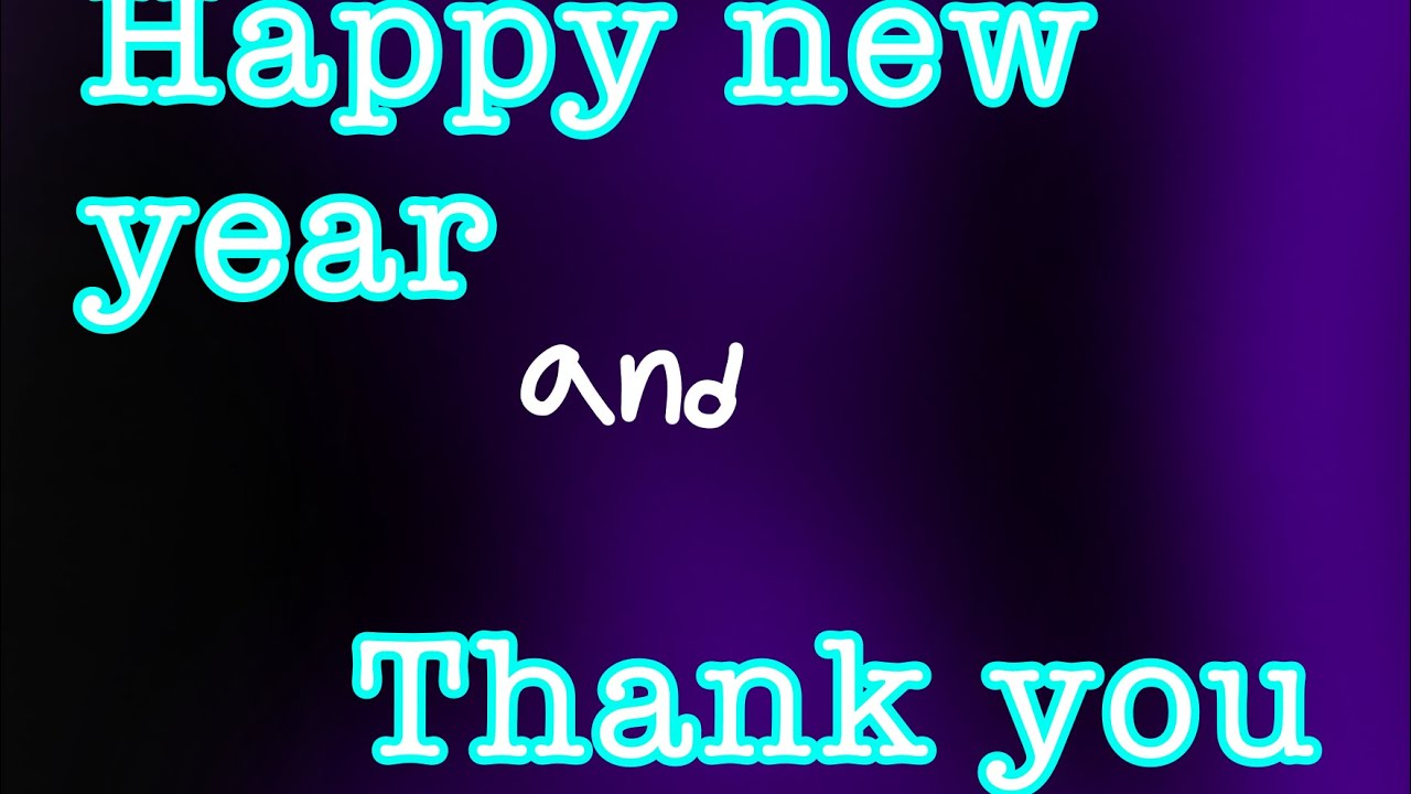 Happy new year and thank you - YouTube