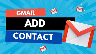 How to  add contacts from email in Gmail