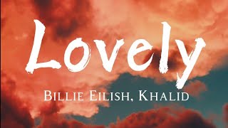 Billie Eilish, Khalid - Lovely (Lyrics)