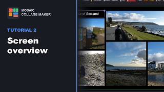 Mosaic Collage Maker — Tutorial 2: Screen overview