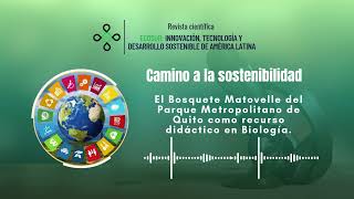 El Bosquete Matovelle Del Parque Metropolitano De Quito Como Recurso Didáctico En Biología.