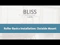 Roller Basics Installation: BLISS - Outside Mount