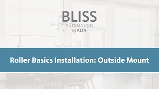 Roller Basics Installation: BLISS - Outside Mount