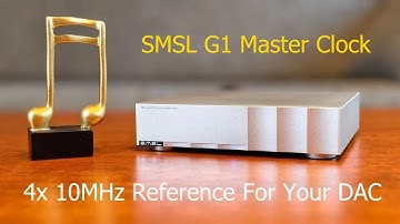 Unlock Your DACs Full Potential: SMSL G1 10MHz Master Clock Review