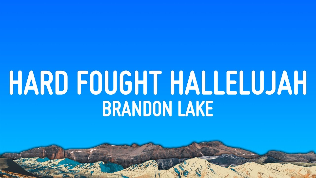 Brandon Lake - Hard Fought Hallelujah (Lyrics) Brandon Lake - Hard Fought Hallelujah (Lyrics)