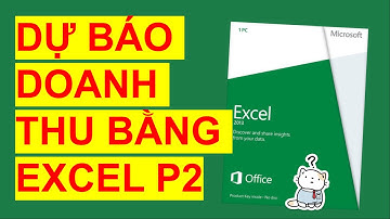 DỰ BÁO DOANH THU BẰNG EXCEL - AI CŨNG CẦN BIẾT PHẦN 2