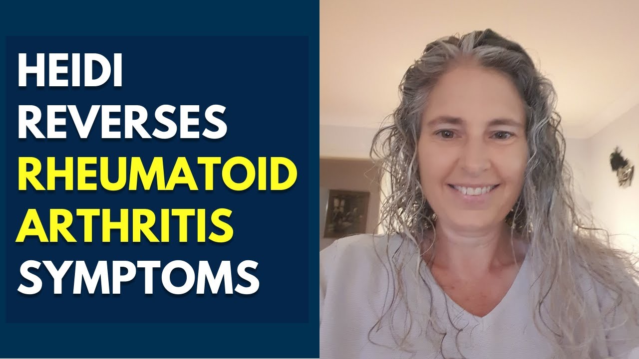 Heidi Reverses Rheumatoid Arthritis Symptoms YouTube