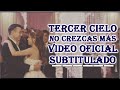 Tercer Cielo No crezcas Mas Vídeo Oficial con Letra  (subtitulado)