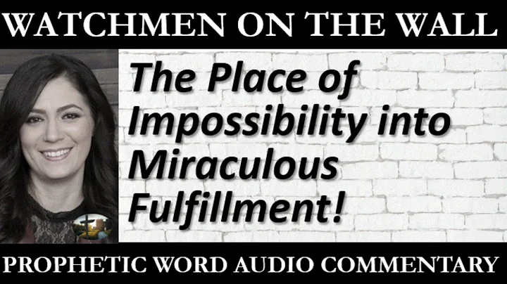 The Place of Impossibility to Miraculous Fulfillme...