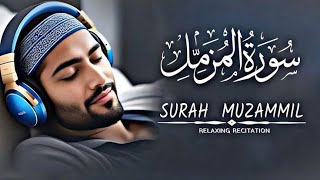 Surah Muzammil Full Recitation | A Voice That Will Soothe Your Soul | سورة المزمل | Benefits