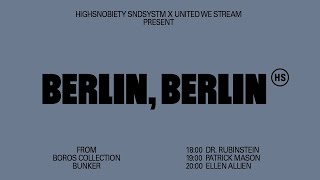 Highsnobiety & United We Stream present: BERLIN, BERLIN w/Ellen Allien, Patrick Mason, Dr.Rubinstein