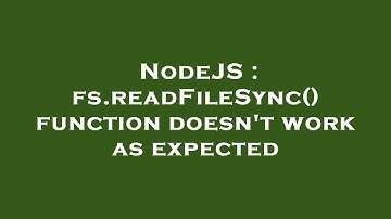NodeJS : fs.readFileSync() function doesn