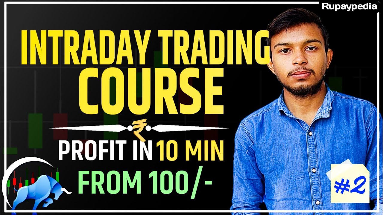 Intraday Trading Course Part 1: Learn Basics & Advanced Trading ...