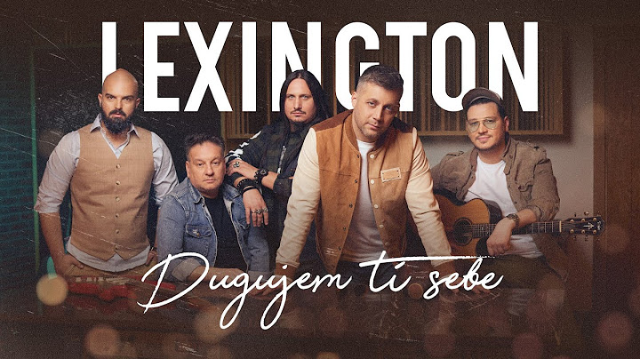 Lexington - Dugujem ti sebe | Official Video
