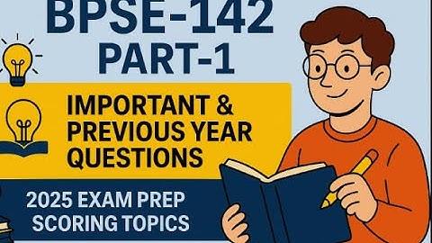 BPSE-142 PREVIOUS YEAR AND IMPORTANT QUESTIONS PART -1