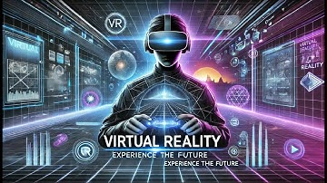Virtual Reality: The Future of Immersive Experiences