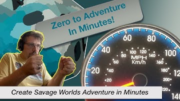 TT Ep 124 Create an Adventure in Minutes!  Thank You Savage Worlds.