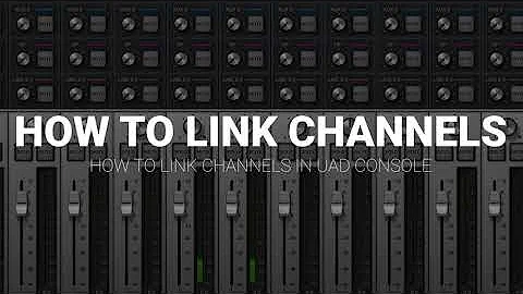 Turning Mono Channels into Stereo Channels in UAD Console   Linking Channels