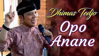 OPO ANANE - Dhimas Tedjo