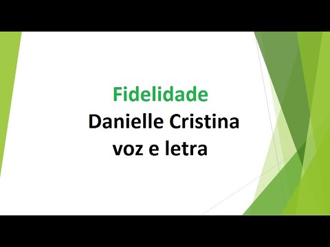 Fidelidade - Danielle Cristina (Letra) 