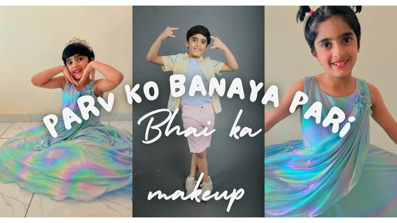 Bhai ka makeup kaise kare | Parv ko banaya pari| 