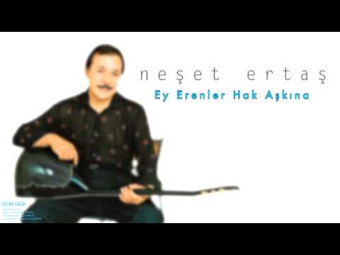 Neşet Ertaş - Ey Erenler Hak Aşkına [ Çiçek Dağı © 2000 Kalan Müzik ]