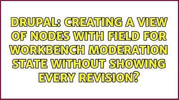 Creating a View of nodes with field for workbench moderation state without showing every revision?