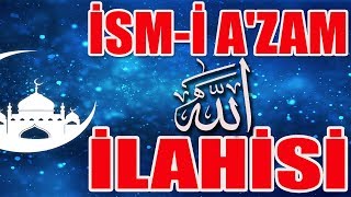 İsmi̇ Azam Duasi İnsani Rahatlatan Muhteşem İlahi̇ Dua