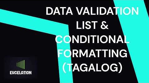 DATA VALIDATION LIST & CONDITIONAL FORMATTING (TAGALOG)