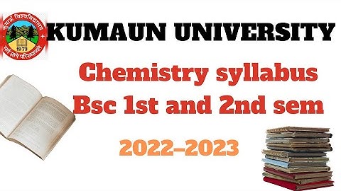 Chemistry syllabus based on NEP|| Bsc 1st and 2nd sem|Full information| 2022–2023|#kumaununiversity