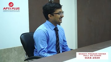 SHAKTI PRASAD NAYAK  - Rank 204 -  OAS 2020 - 21 Mock Interview-APTI PLUS