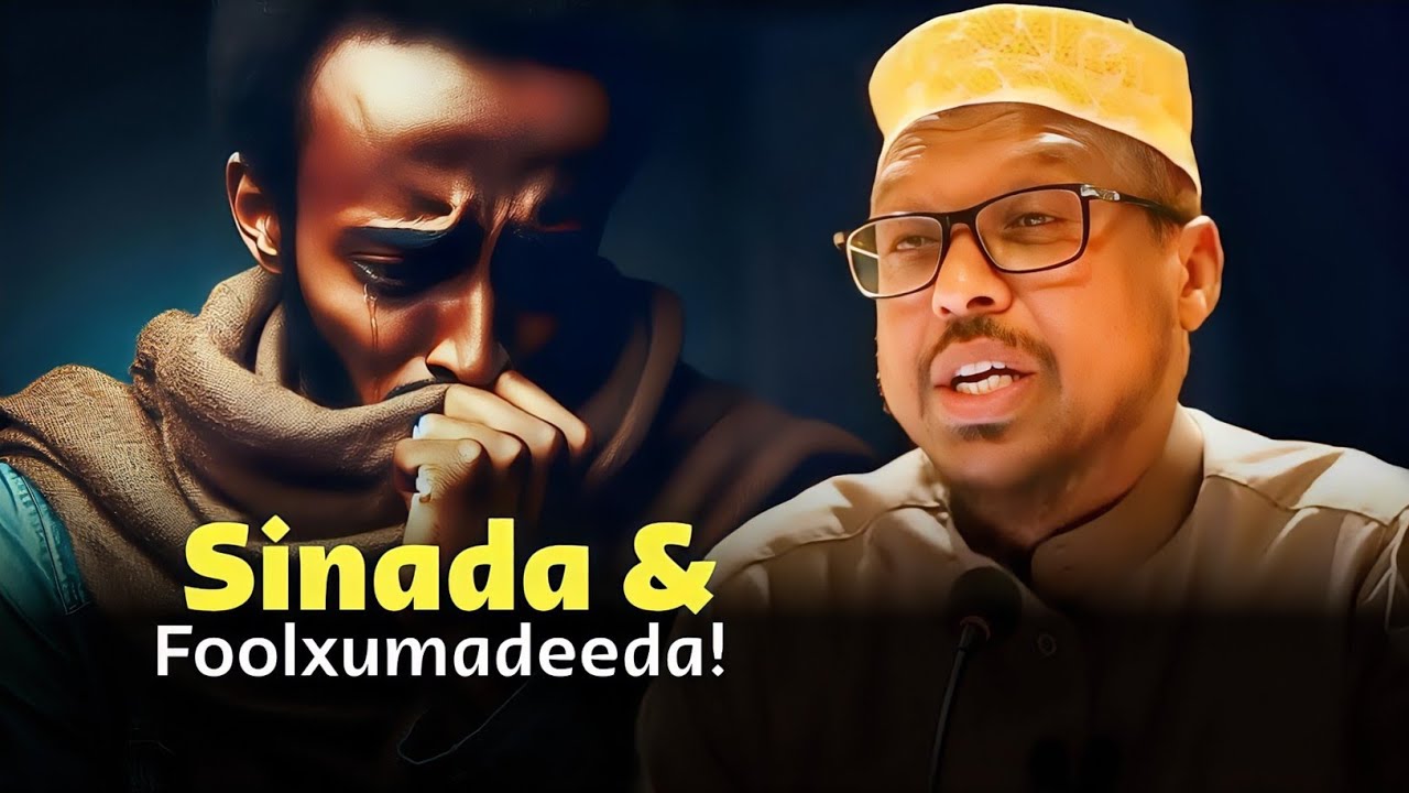 Sinada & Foolxumadeeda!! | Sheekh Mustafe Xaaji Ismaaciil | Muxaadaro (2024)