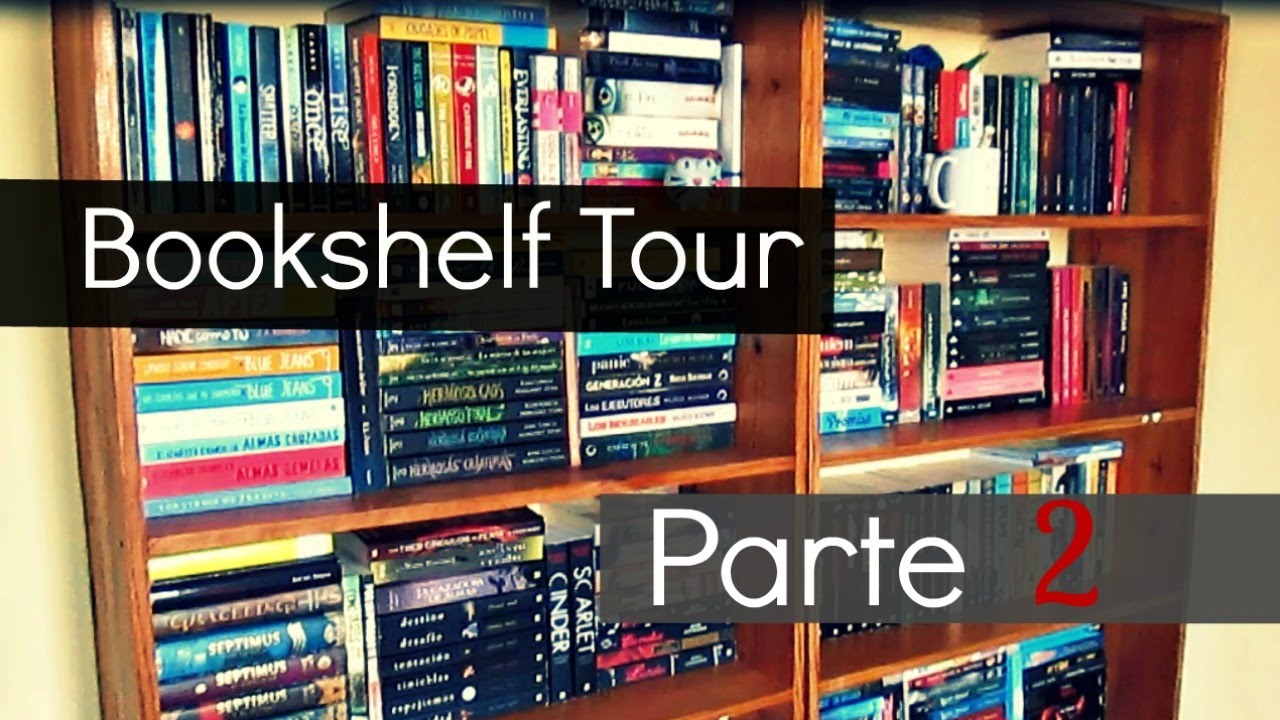Bookshelf tour (español) Recorrido por mis estanterías 2015 Parte 2