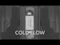 Cold Flow - RAFAY RAJPOOT